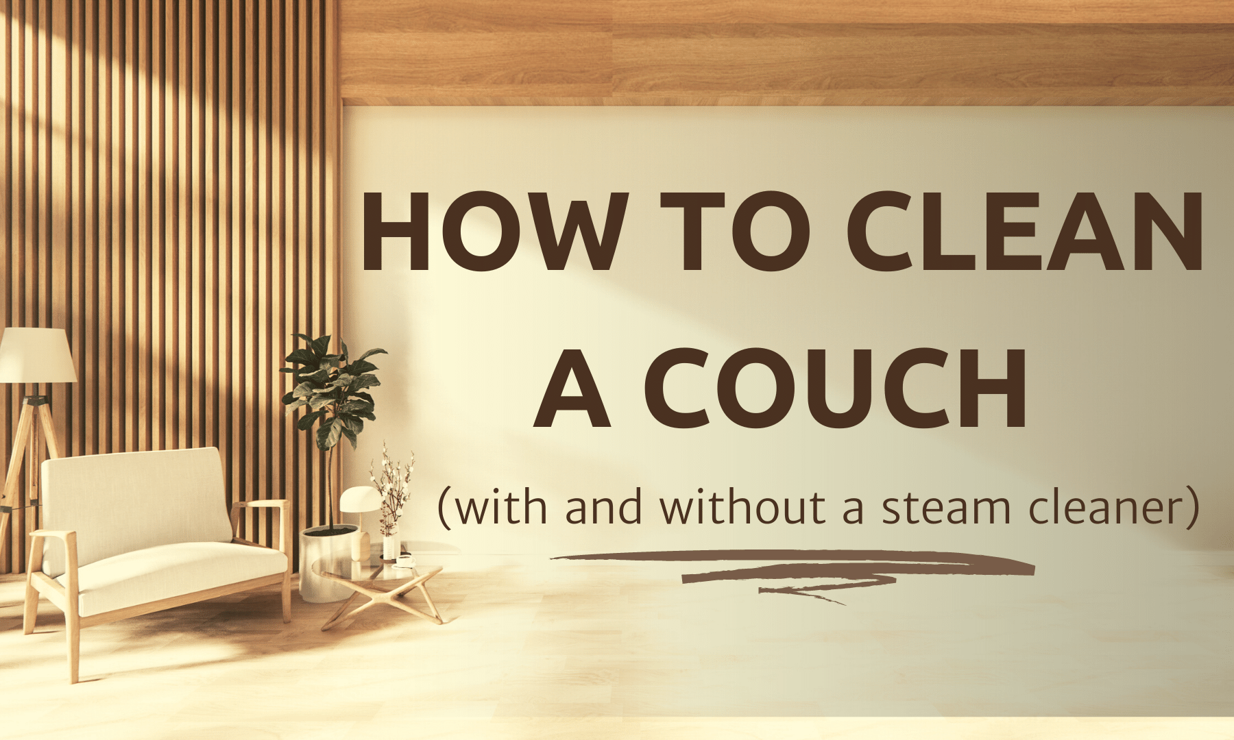 A beige and brown-themed living room. Text reads: "How To Clean A Couch (With And Without A Steam Cleaner)"