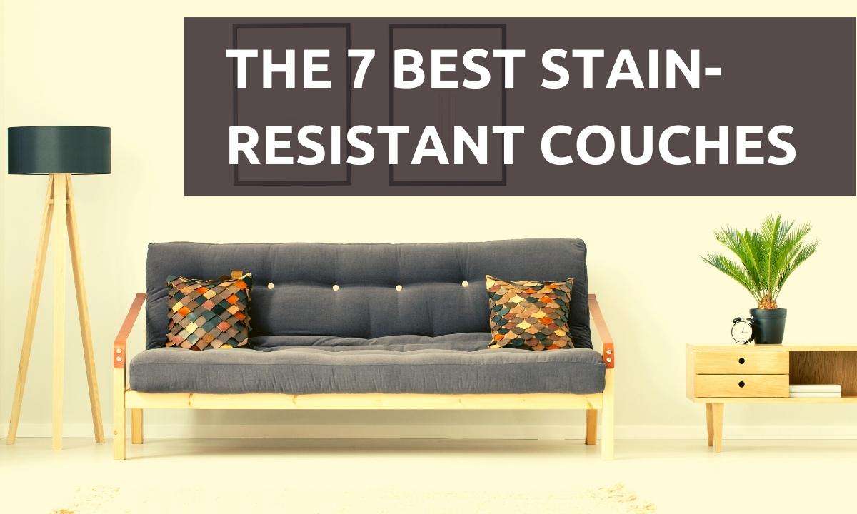 A gray couch against a light-colored wall. Text reads: "The 7 Best Stain-Resistant Couches"
